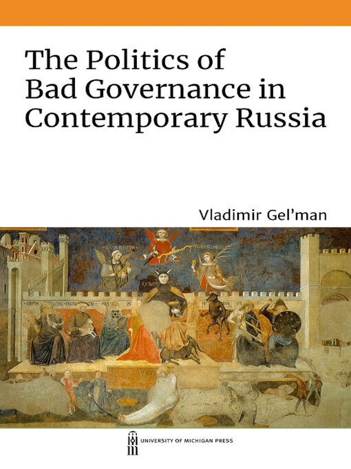 Title details for Politics of Bad Governance in Contemporary Russia by Vladimir Gel'man - Available